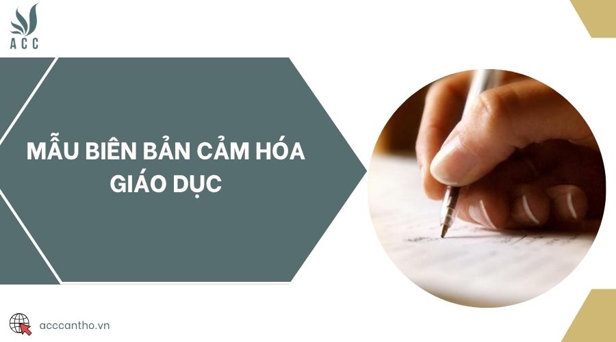 Mẫu biên bản cảm hóa giáo dục
