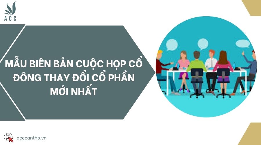 Mẫu biên bản cuộc họp cổ đông thay đổi cổ phần mới nhất