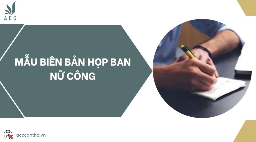 Mẫu biên bản họp Ban Nữ công