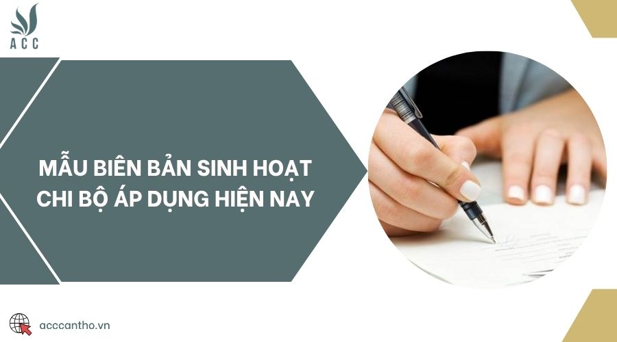 Mẫu biên bản sinh hoạt chi bộ áp dụng hiện nay
