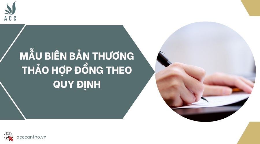 Mẫu biên bản thương thảo hợp đồng theo quy định