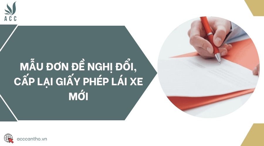 Mẫu đơn đề nghị đổi, cấp lại giấy phép lái xe mới