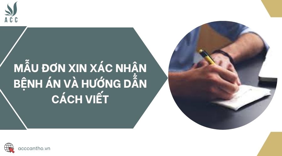Mẫu đơn xin xác nhận bệnh án và hướng dẫn cách viết