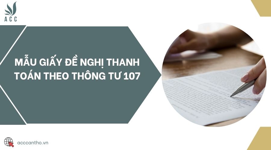 Mẫu giấy đề nghị thanh toán theo Thông tư 107