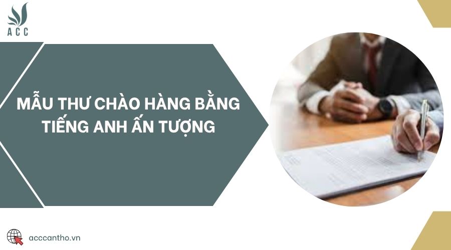 Mẫu thư chào hàng bằng tiếng Anh ấn tượng