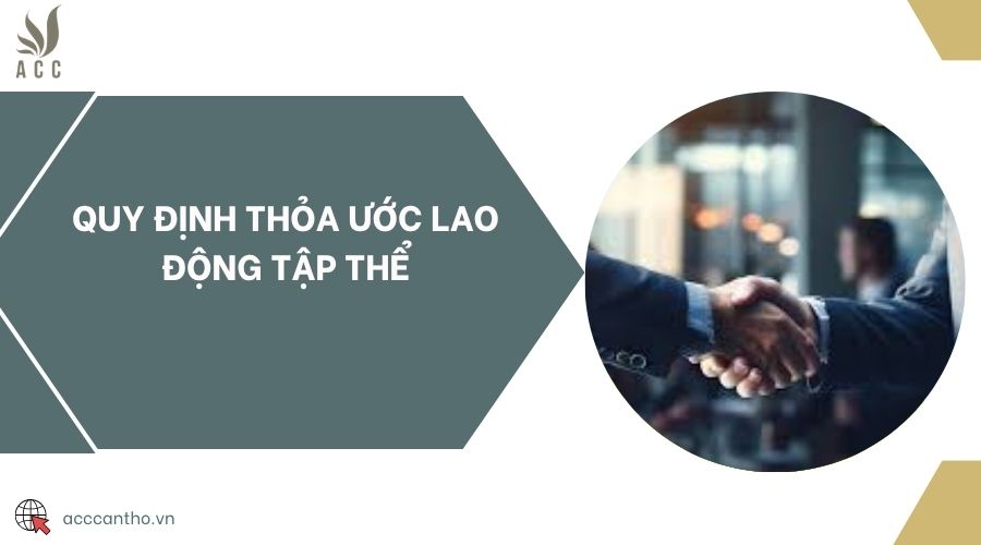 Quy định thỏa ước lao động tập thể