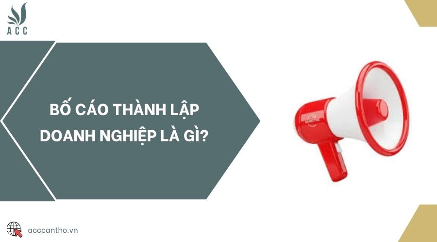 Bố cáo thành lập doanh nghiệp là gì?