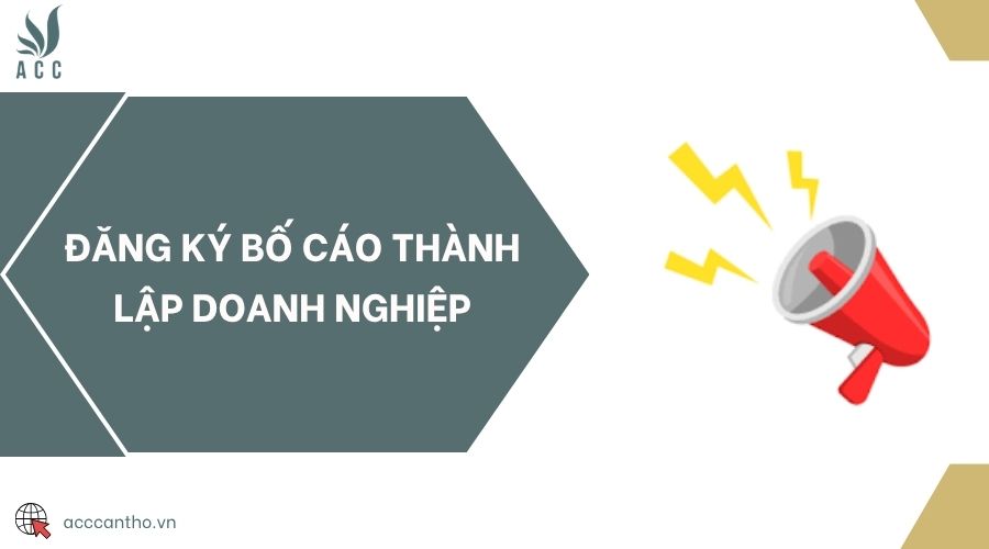 Đăng ký bố cáo thành lập doanh nghiệp