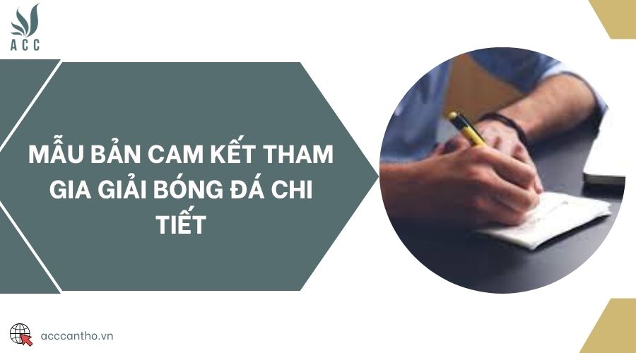 Mẫu bản cam kết tham gia giải bóng đá chi tiết