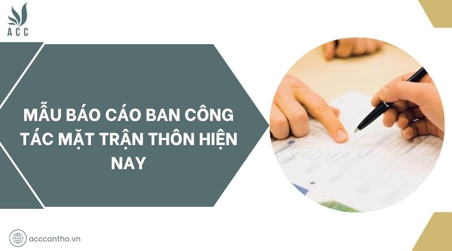 Mẫu báo cáo Ban Công tác Mặt trận thôn hiện nay