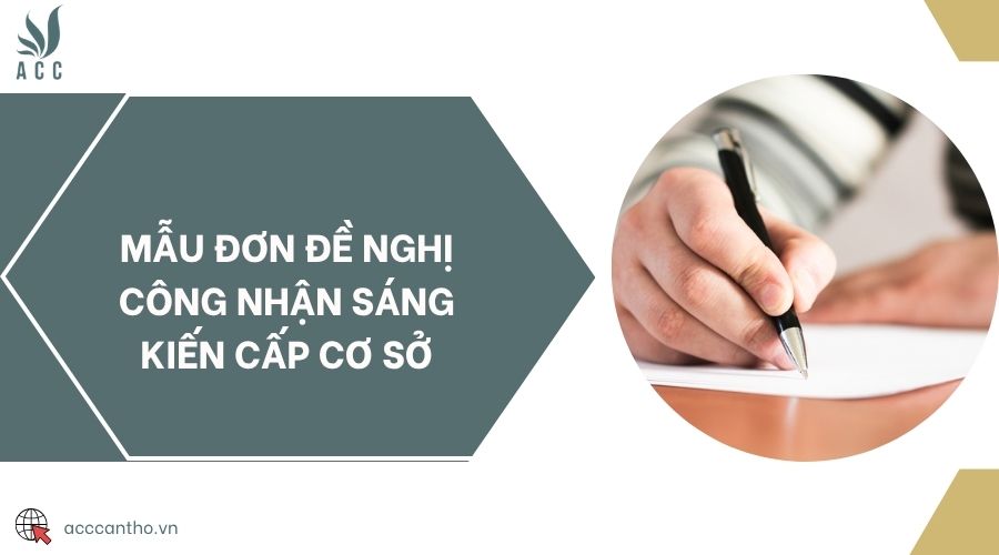 Mẫu đơn đề nghị công nhận sáng kiến cấp cơ sở