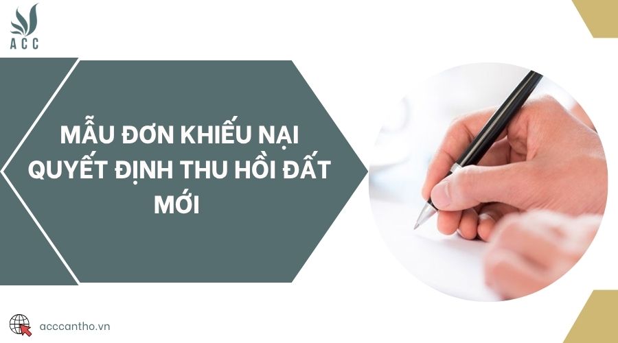 Mẫu đơn khiếu nại quyết định thu hồi đất mới