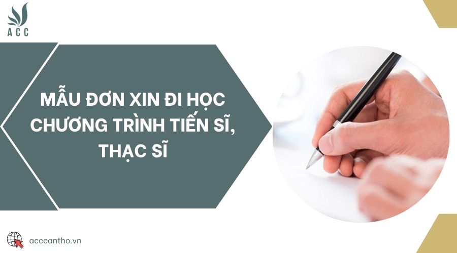 Mẫu đơn xin đi học chương trình tiến sĩ, thạc sĩ