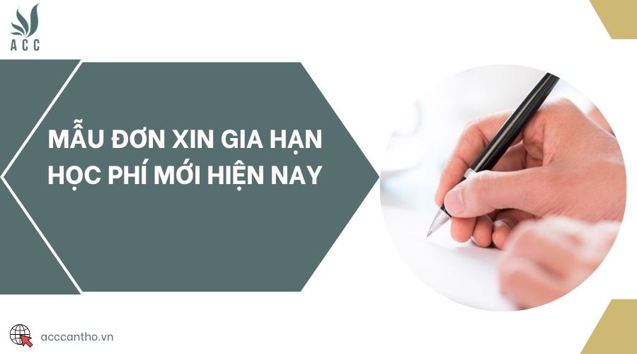 Mẫu đơn xin gia hạn học phí mới hiện nay