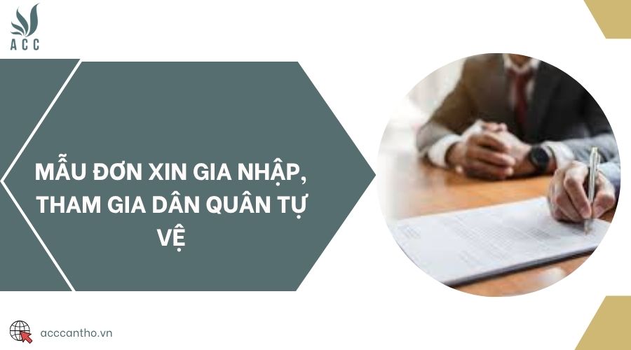 Mẫu đơn xin gia nhập, tham gia dân quân tự vệ