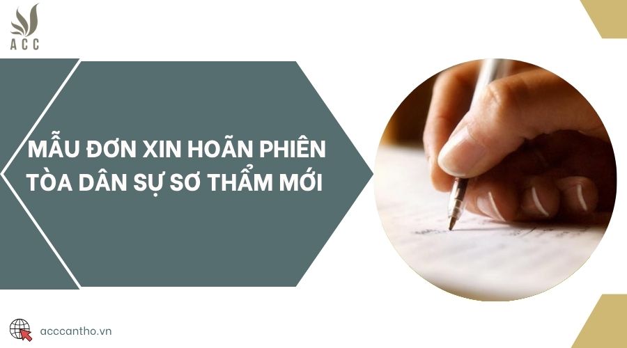 Mẫu đơn xin hoãn phiên tòa dân sự sơ thẩm mới