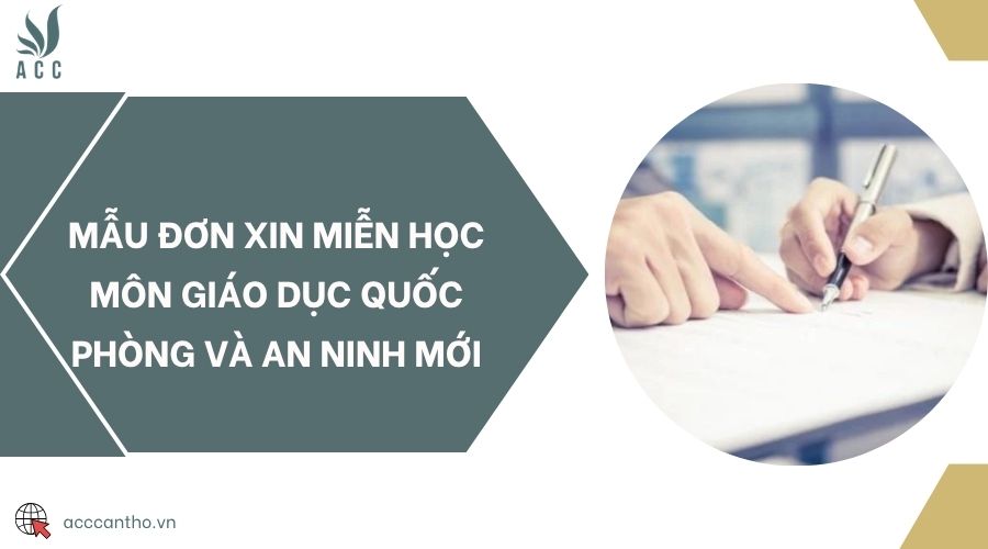 Mẫu đơn xin miễn học môn Giáo dục quốc phòng và an ninh mới