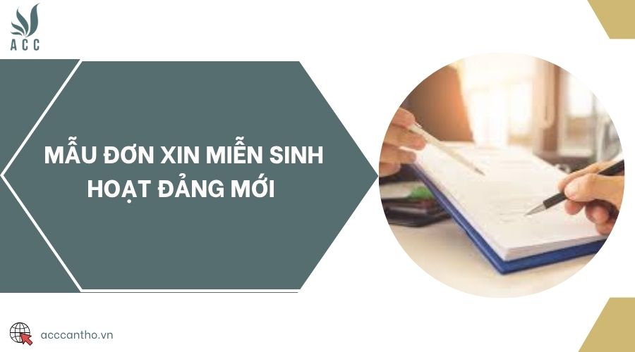 Mẫu đơn xin miễn sinh hoạt Đảng mới