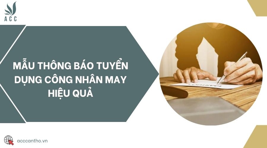 Mẫu thông báo tuyển dụng công nhân may hiệu quả