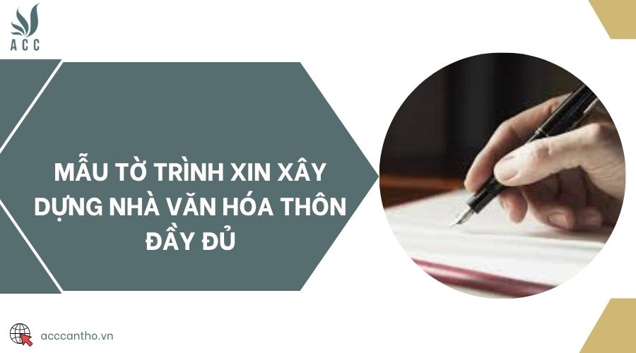 Mẫu tờ trình xin xây dựng nhà văn hóa thôn đầy đủ