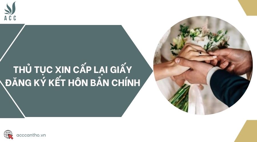 Thủ tục xin cấp lại giấy đăng ký kết hôn bản chính