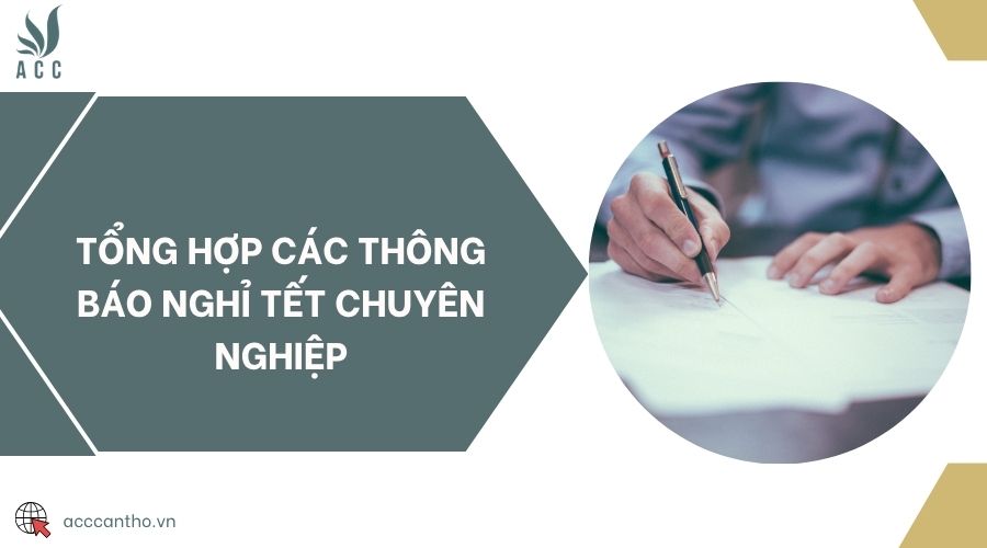 Tổng hợp các thông báo nghỉ tết chuyên nghiệp