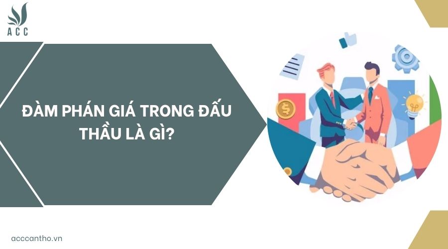 Đàm phán giá trong đấu thầu là gì?