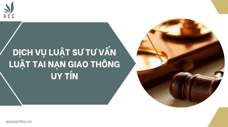 Dịch vụ luật sư tư vấn luật tai nạn giao thông