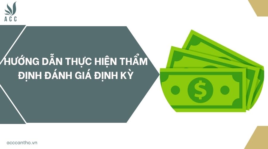Hướng dẫn thực hiện thẩm định đánh giá định kỳ