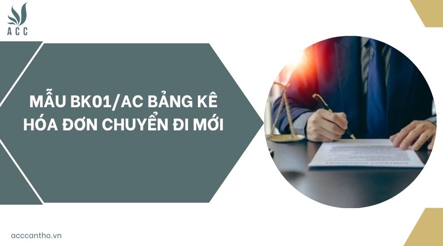 Mẫu BK01/AC bảng kê hóa đơn chuyển đi mới