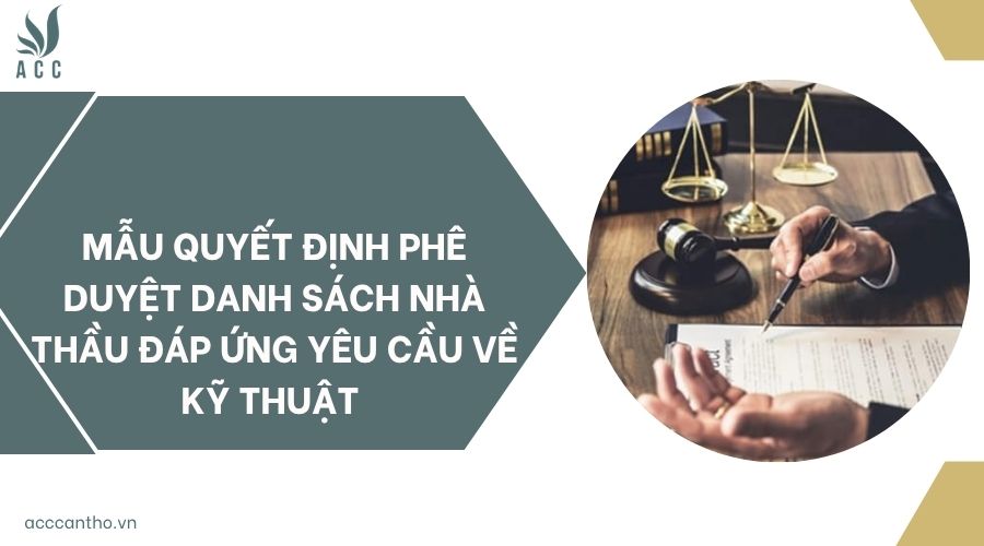 Mẫu Quyết định phê duyệt danh sách nhà thầu đáp ứng yêu cầu về kỹ thuật