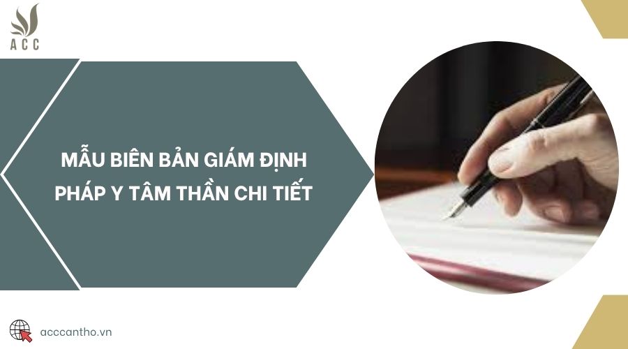 Mẫu biên bản giám định pháp y tâm thần chi tiết