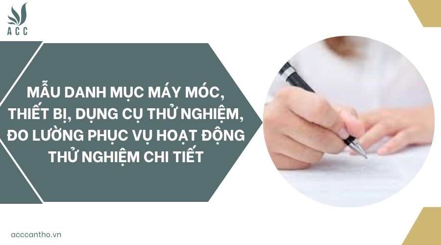 Mẫu danh mục máy móc, thiết bị, dụng cụ thử nghiệm, đo lường phục vụ hoạt động thử nghiệm chi tiết