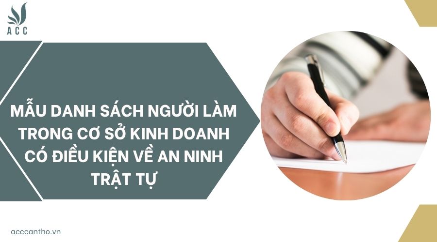 Mẫu danh sách người làm trong cơ sở kinh doanh có điều kiện về an ninh trật tự