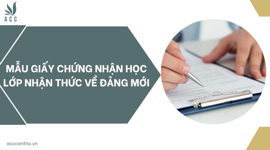 Mẫu giấy chứng nhận học lớp nhận thức về Đảng mới