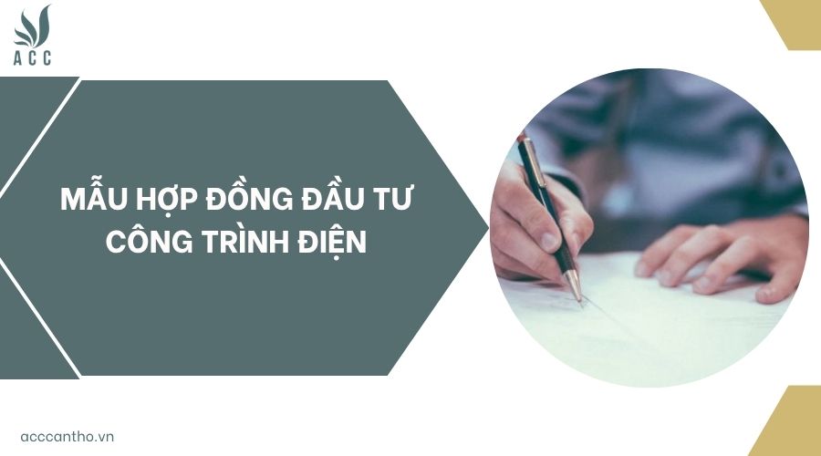 Mẫu hợp đồng đầu tư công trình điện