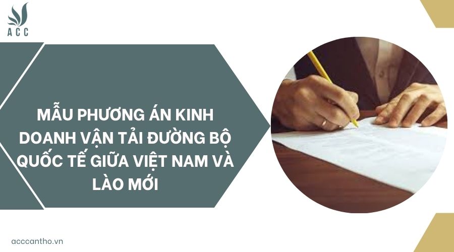 Mẫu phương án kinh doanh vận tải đường bộ Việt Nam và Lào mới