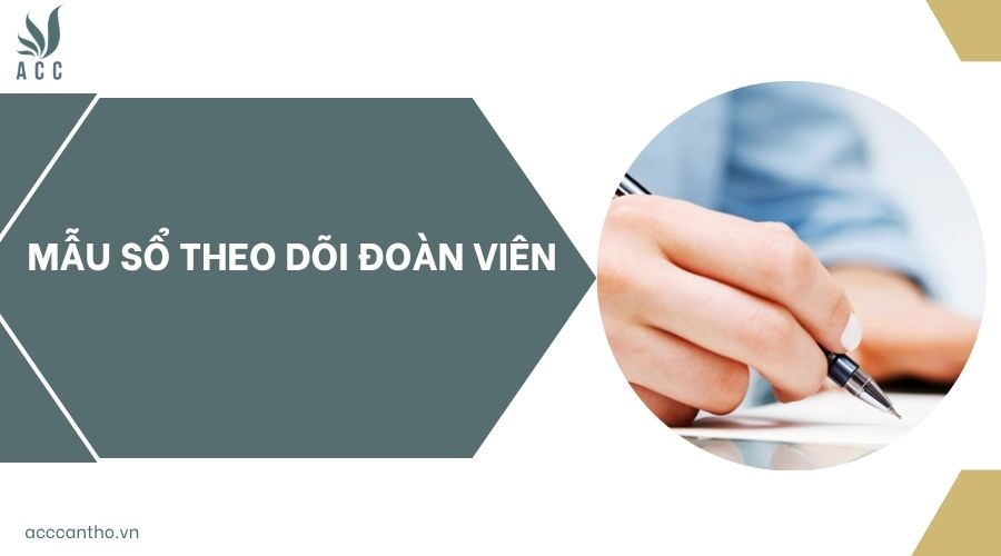 Mẫu sổ theo dõi đoàn viên