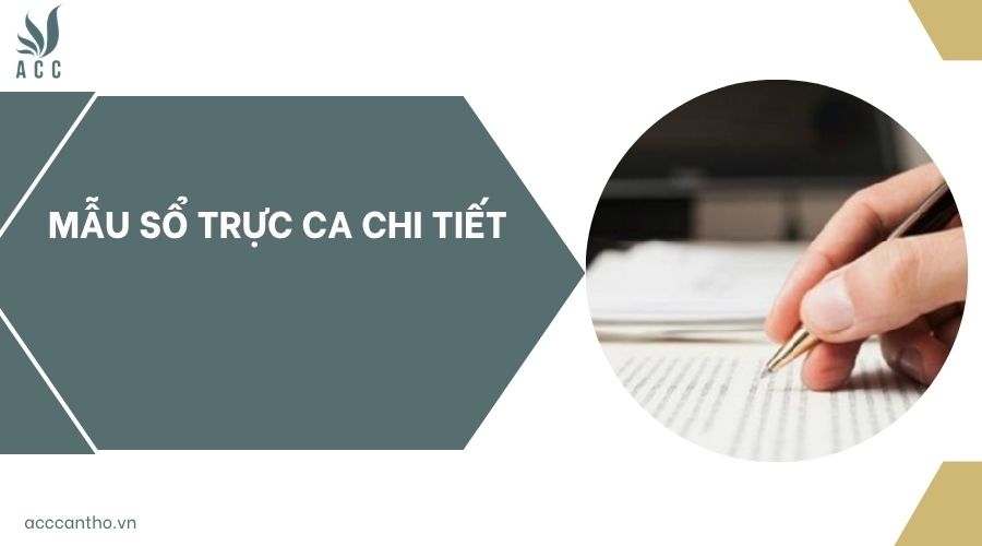 Mẫu sổ trực ca chi tiết