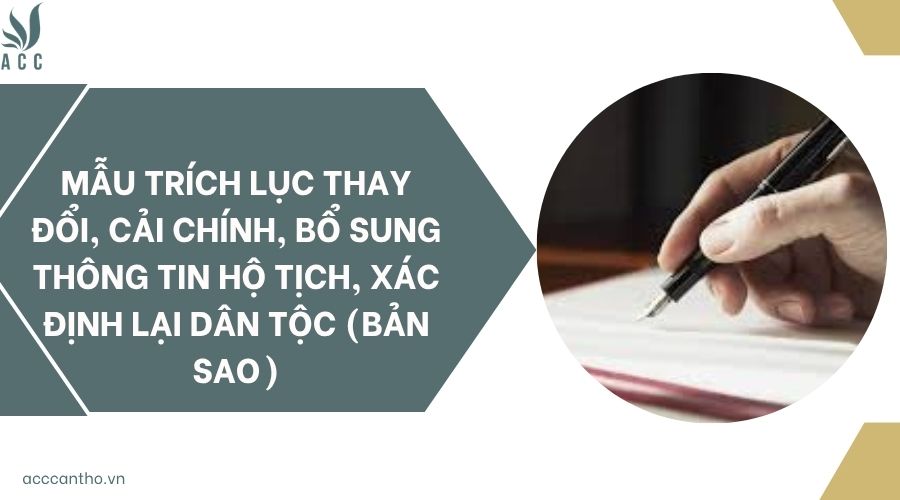 Mẫu trích lục thay đổi, cải chính, bổ sung thông tin hộ tịch, xác định lại dân tộc (bản sao)
