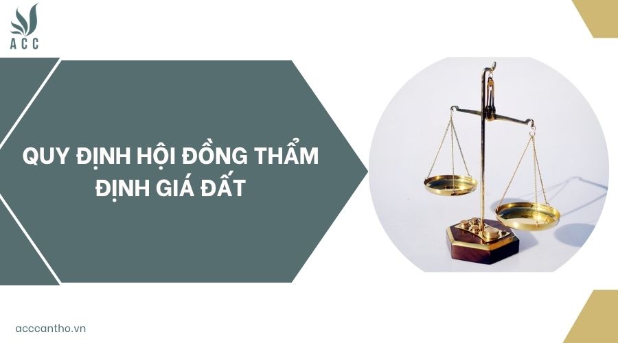 Quy định hội đồng thẩm định giá đất