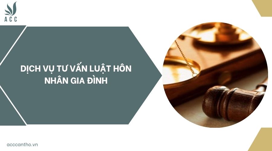 Dịch vụ tư vấn luật hôn nhân gia đình