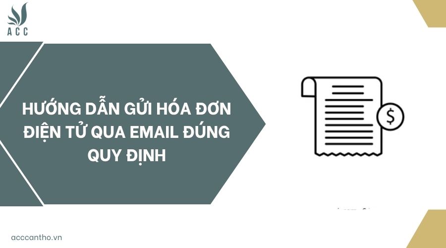 Hướng dẫn gửi hóa đơn điện tử qua email đúng quy định