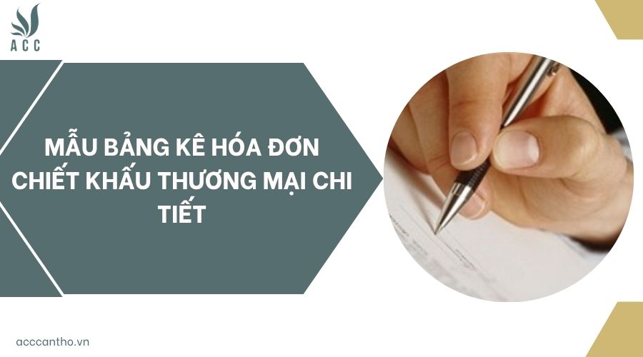 Mẫu bảng kê hóa đơn chiết khấu thương mại chi tiết