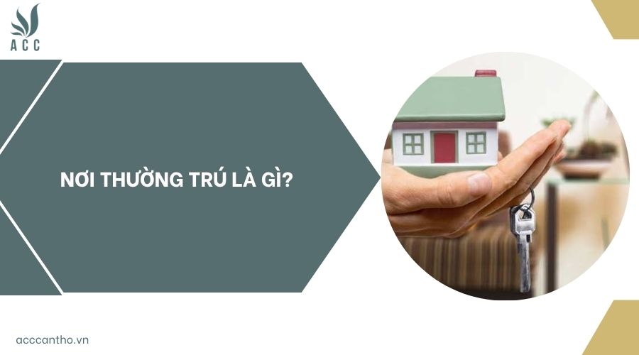 Nơi thường trú là gì?
