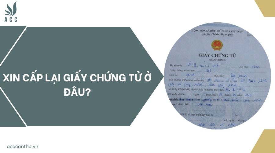 Xin cấp lại giấy chứng tử ở đâu?