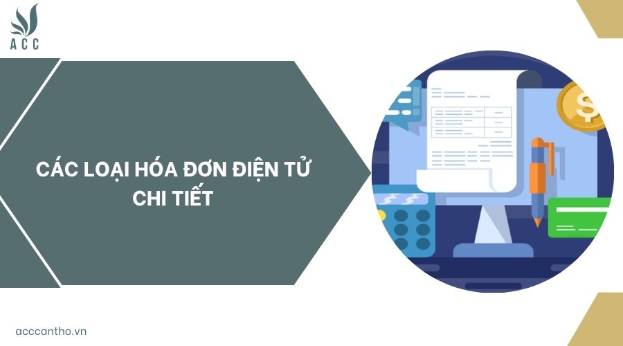 Các loại hóa đơn điện tử chi tiết