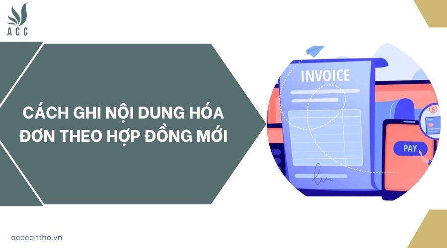 Cách ghi nội dung hóa đơn theo hợp đồng mới