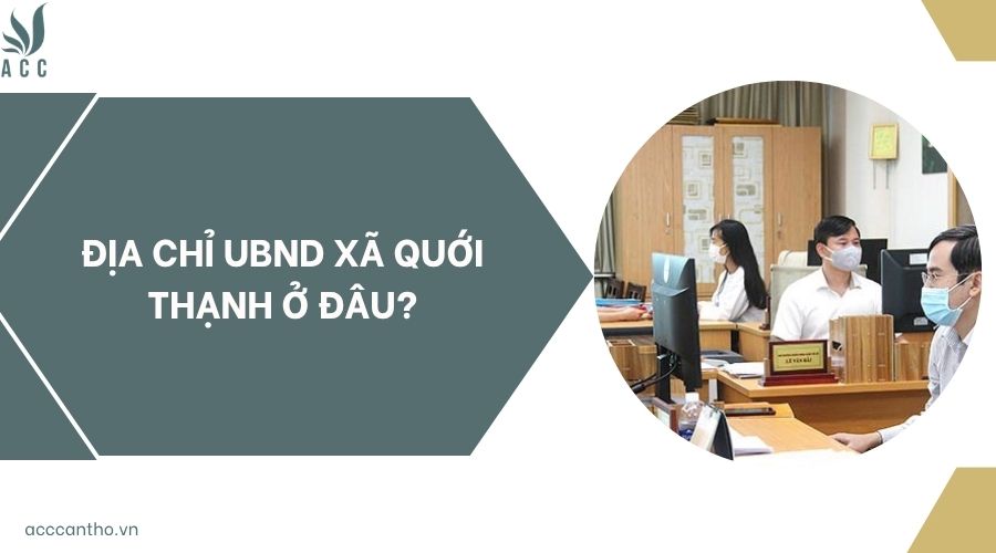 Địa chỉ UBND xã Quới Thạnh ở đâu?