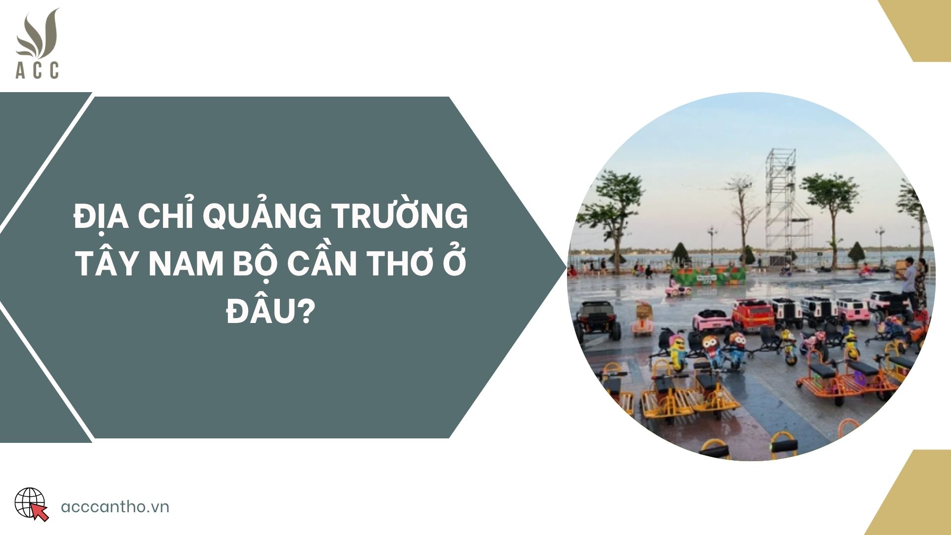 Địa chỉ quảng trường Tây Nam Bộ Cần Thơ ở đâu?
